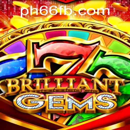 Discover the Magic of BrilliantGems and Secure Your Adventure with PH66 Login