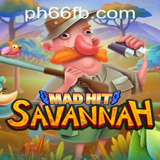 MadHitSavannah: An Exciting Adventure Awaits with PH66 Login