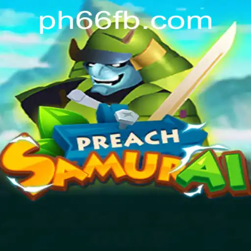 PreachSamurai: An Immersive Adventure Awaits
