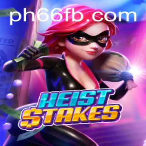 Exploring the Thrills of HeistStakes and Understanding PH66 Login