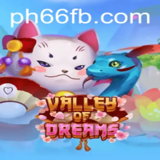Valley of Dreams: An Enchanting Adventure Awaits with PH66 Login
